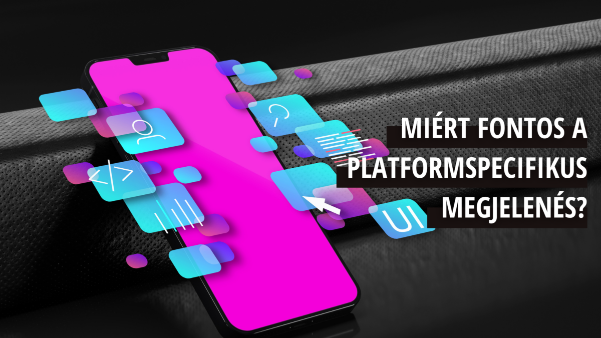 Appsolution - Miért fontos a platformspecifikus megjelenés?