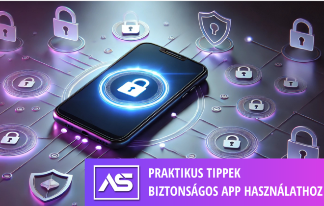 Praktikus tippek biztonságos app használathoz