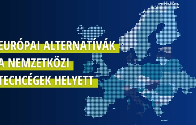 Miért érdemes európai alternatívákat választani a nagy nemzetközi techcégek helyett?