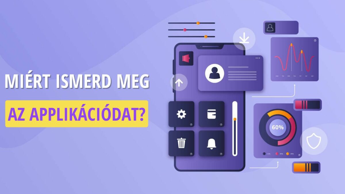 Miért fontos, hogy alaposan ismerd a saját applikációdat?