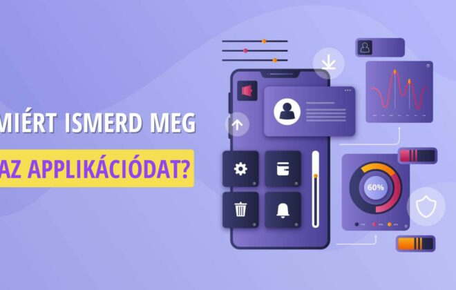 Miért fontos, hogy alaposan ismerd a saját applikációdat?