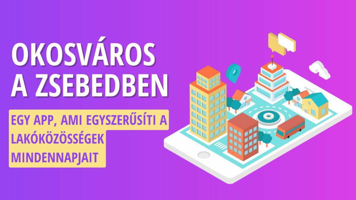 Okosváros a zsebedben – Egy app, ami egyszerűsíti a lakóközösségek mindennapjait