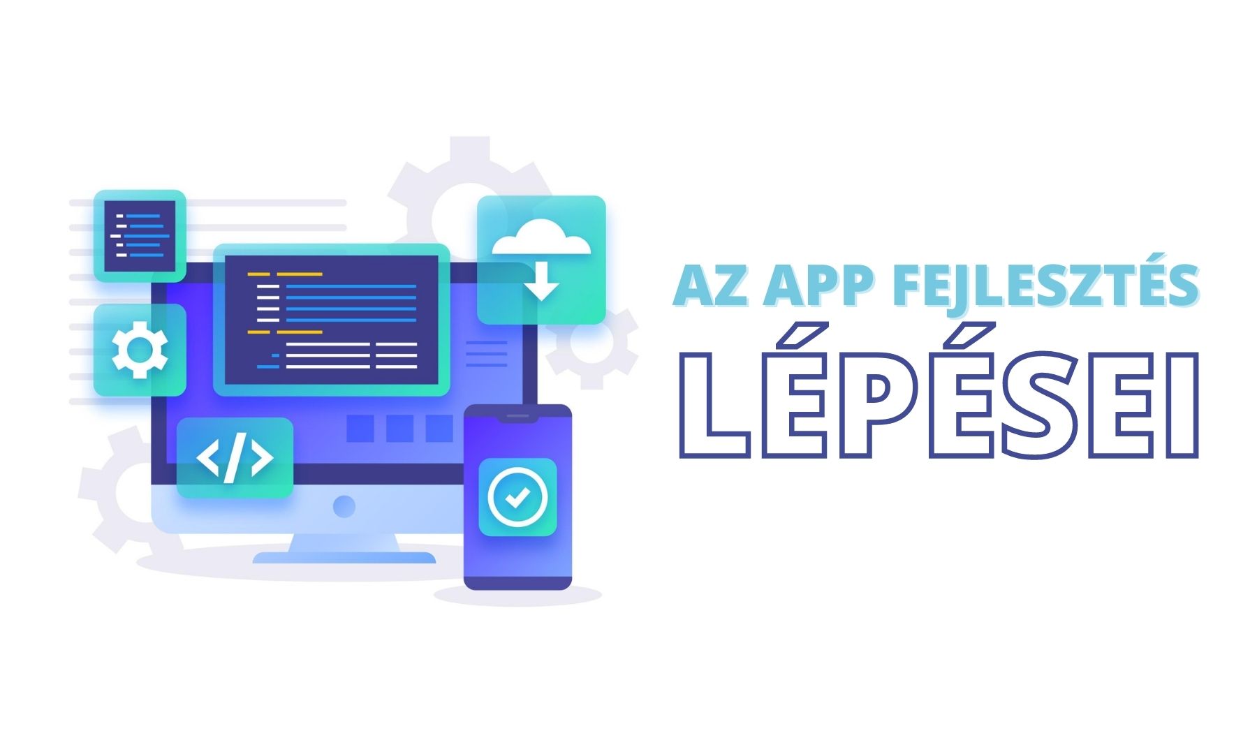 Az app fejlesztés 6 lépése