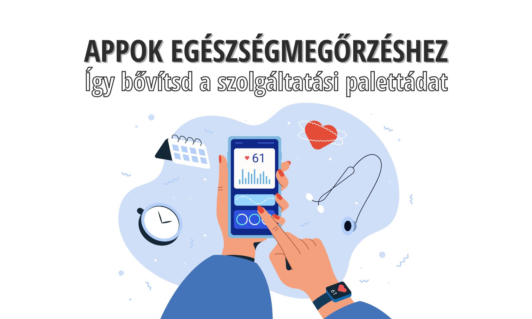 Appok egészségmegőrzéshez. Így bővítsd a szolgáltatási palettádat