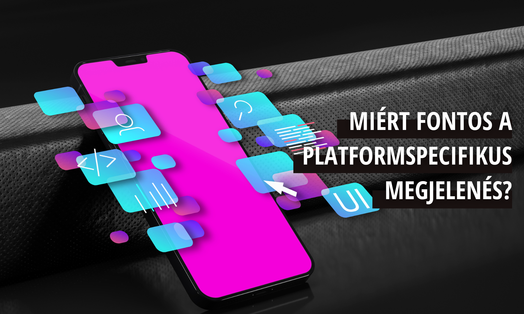 Appsolution - Miért fontos a platformspecifikus megjelenés?