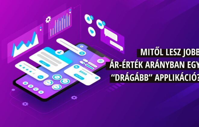 Mitől lesz jobb ár-érték arányban egy “drágább” applikáció?