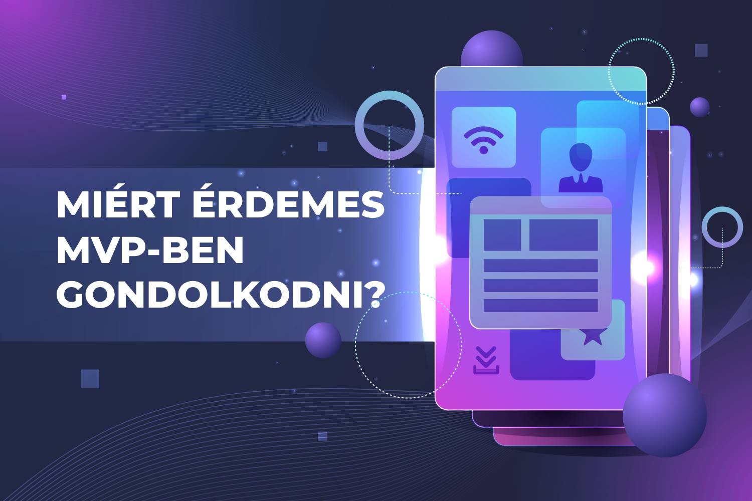 Miért érdemes MVP-ben gondolkodni