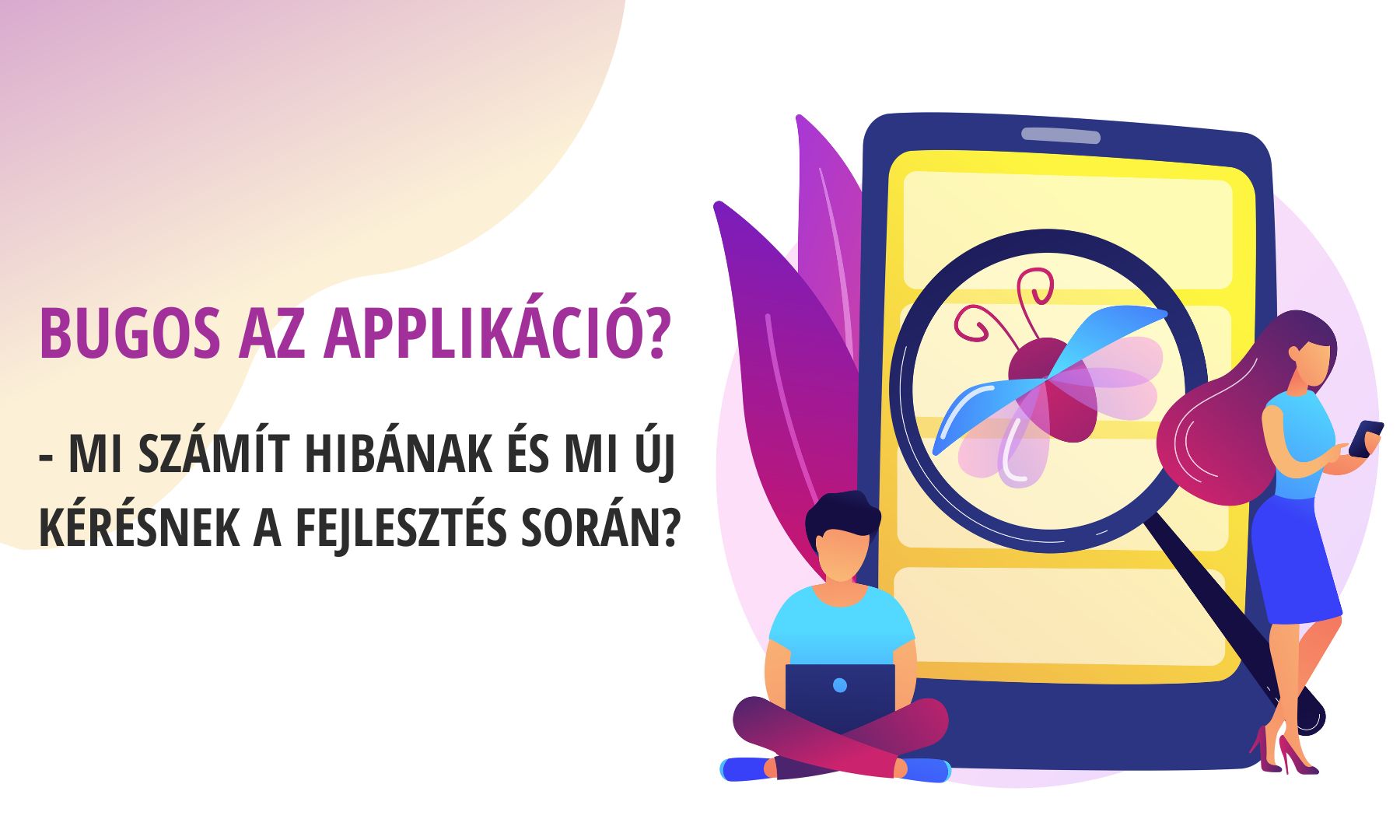 Mi számít hibának és mi új kérésnek az applikáció fejlesztés során?