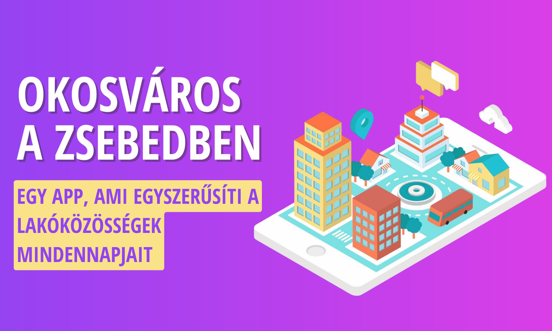 Okosváros a zsebedben – Egy app, ami egyszerűsíti a lakóközösségek mindennapjait