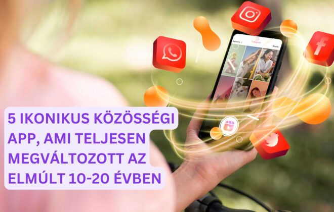 AppSolution - 5 ikonikus közösségi app, amely teljesen megváltozott az elmúlt 10-20 évben