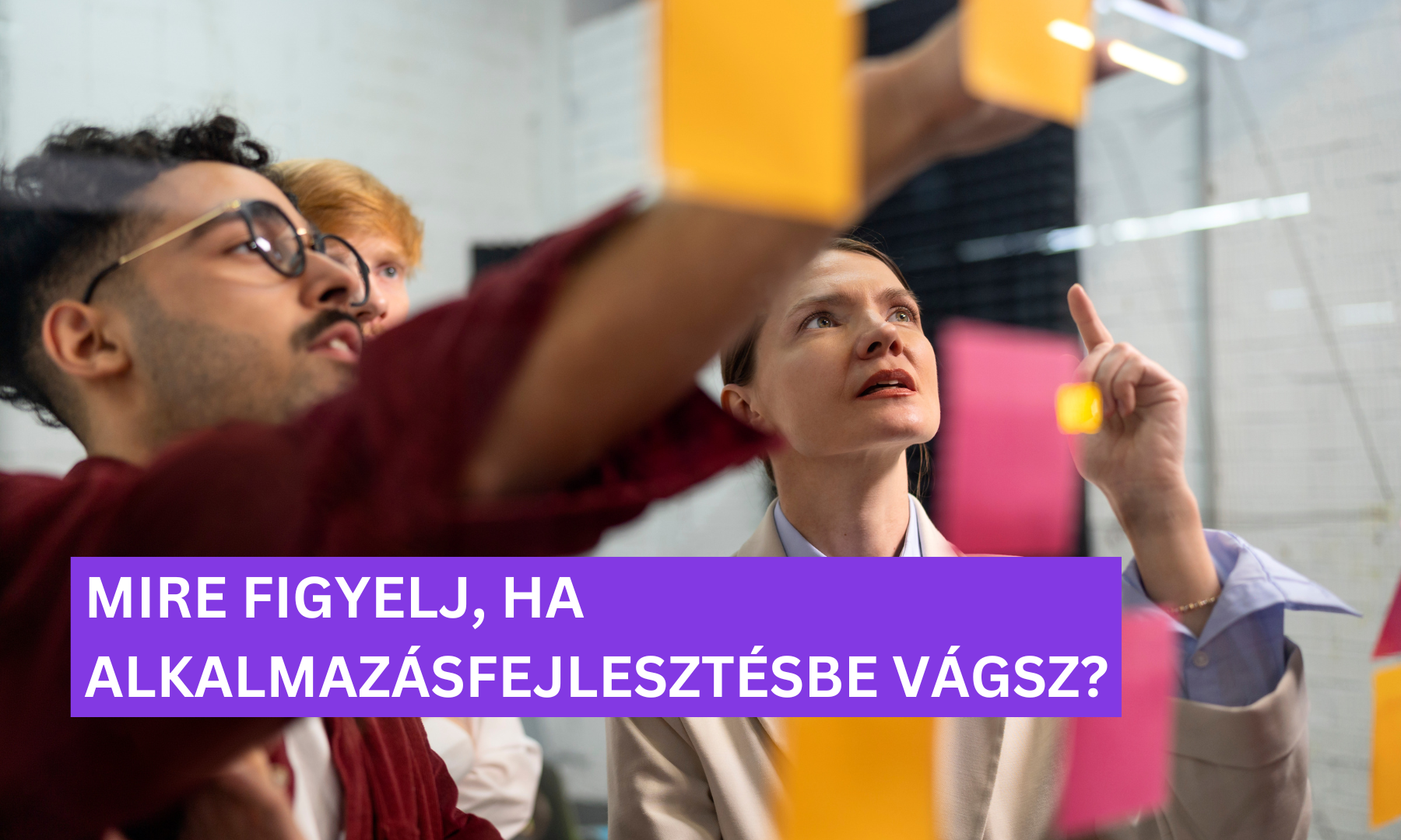 Mire figyelj, ha alkalmazásfejlesztésbe vágsz