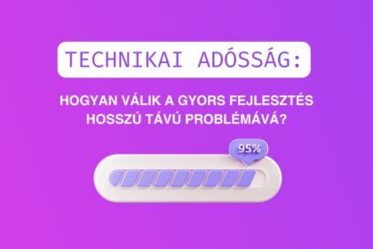 Appsolution - Technikai adósság hogyan válik a gyors fejlesztés hosszú távú problémává