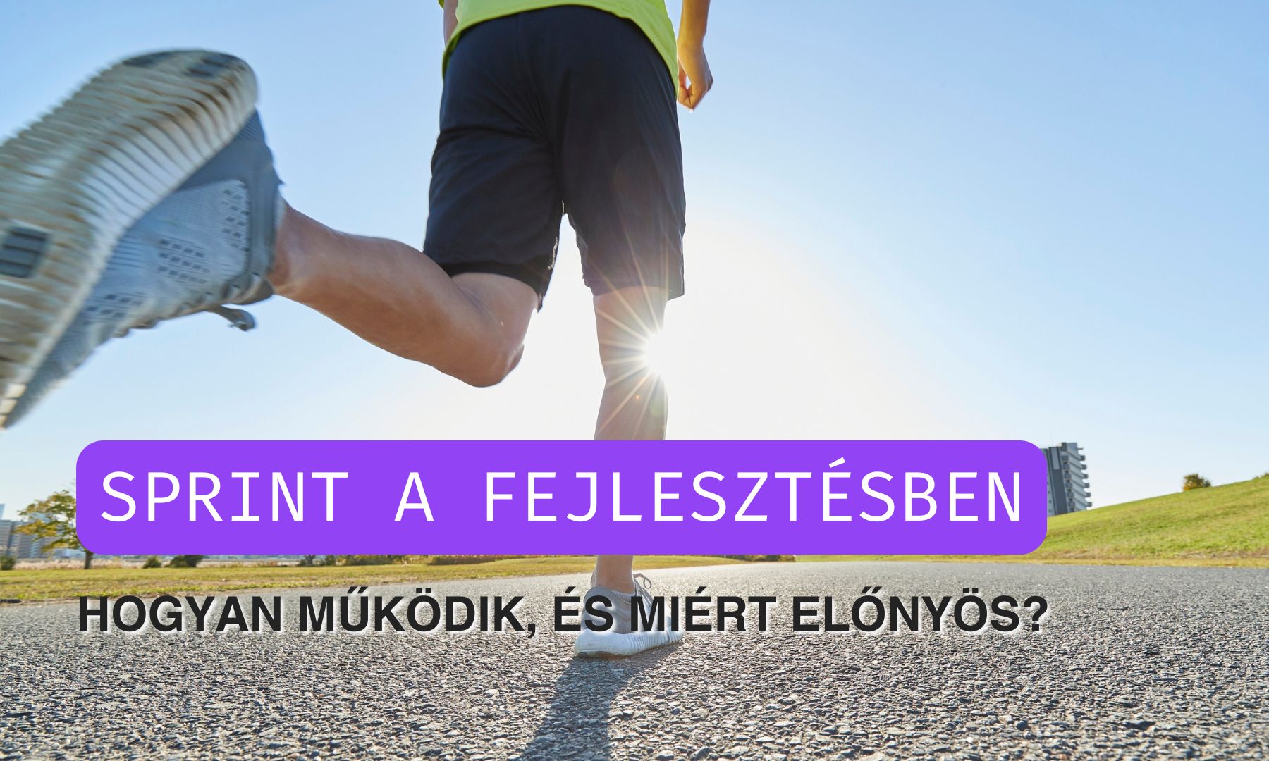 Sprint az appfejlesztésben: hogyan működik, és miért előnyös a megrendelőnek?